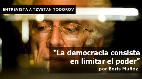 Tzvetan Todorov: “La democracia consiste en limitar el poder”; por Boris  Muñoz « Prodavinci